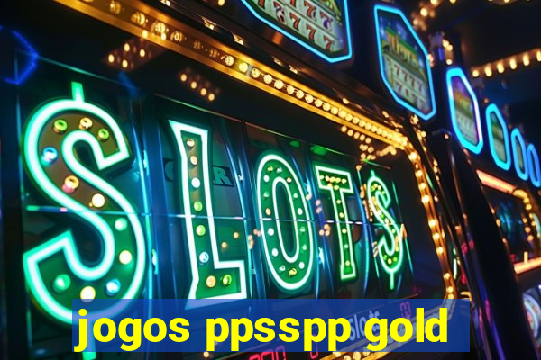 jogos ppsspp gold